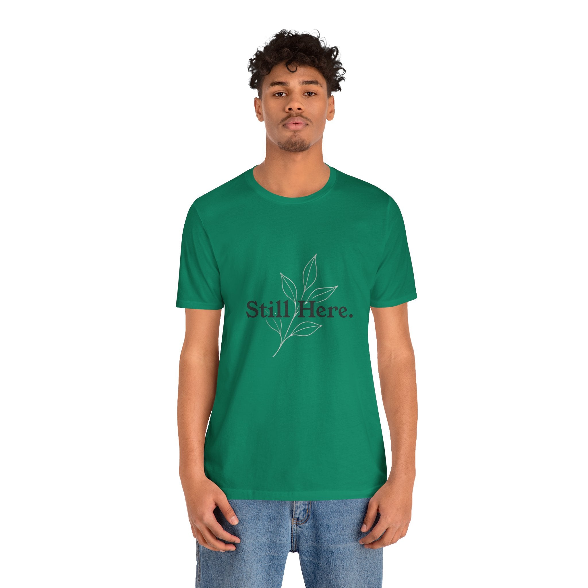 Still Here Tee — Minimal Inspirational White T‑Shirt