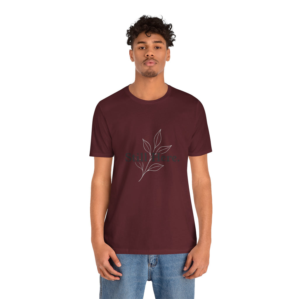 Still Here Tee — Minimal Inspirational White T‑Shirt