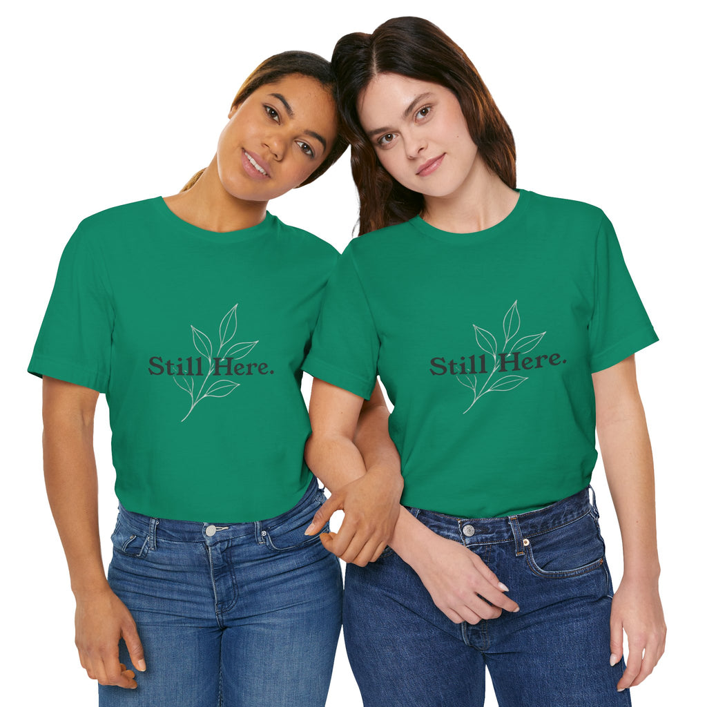 Still Here Tee — Minimal Inspirational White T‑Shirt