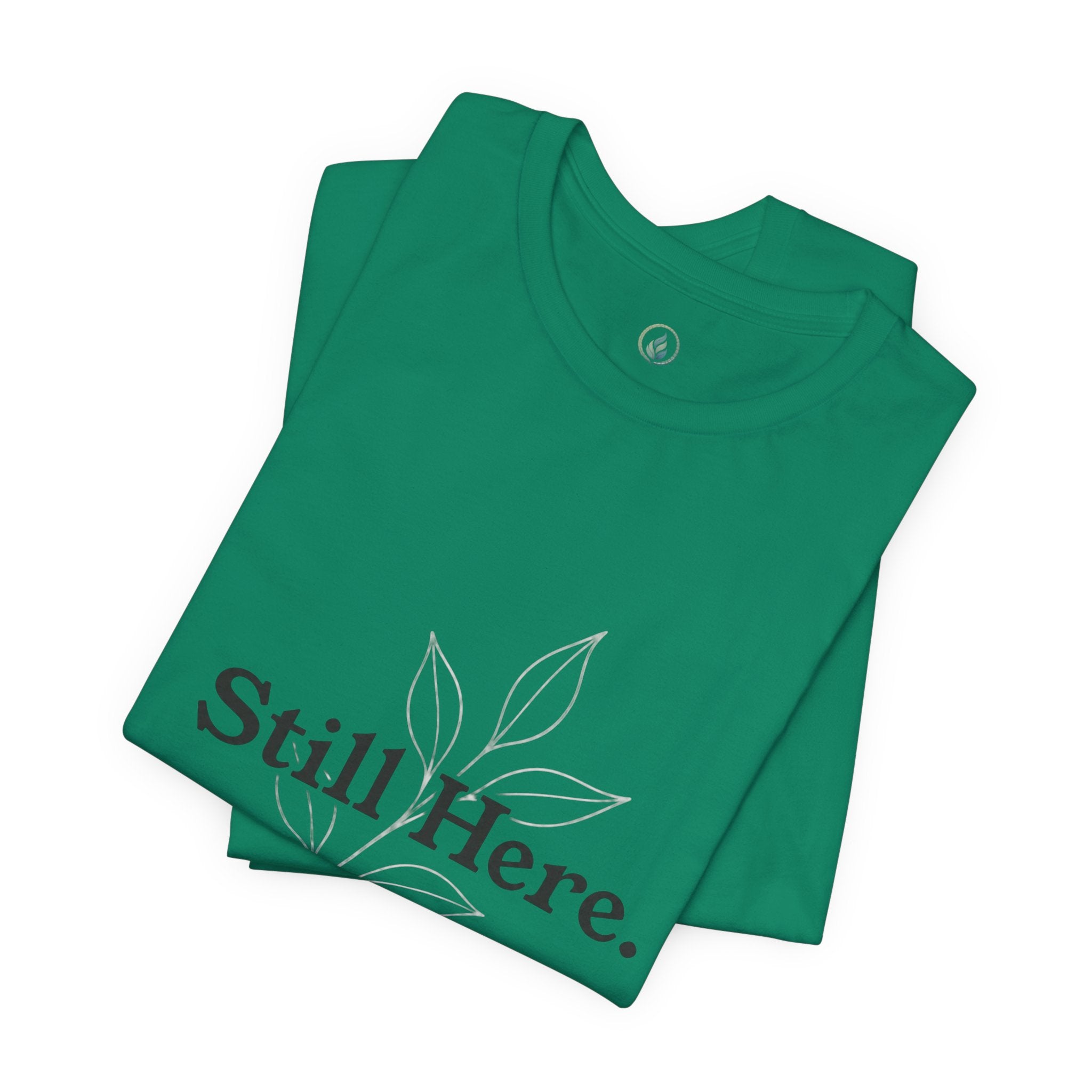 Still Here Tee — Minimal Inspirational White T‑Shirt