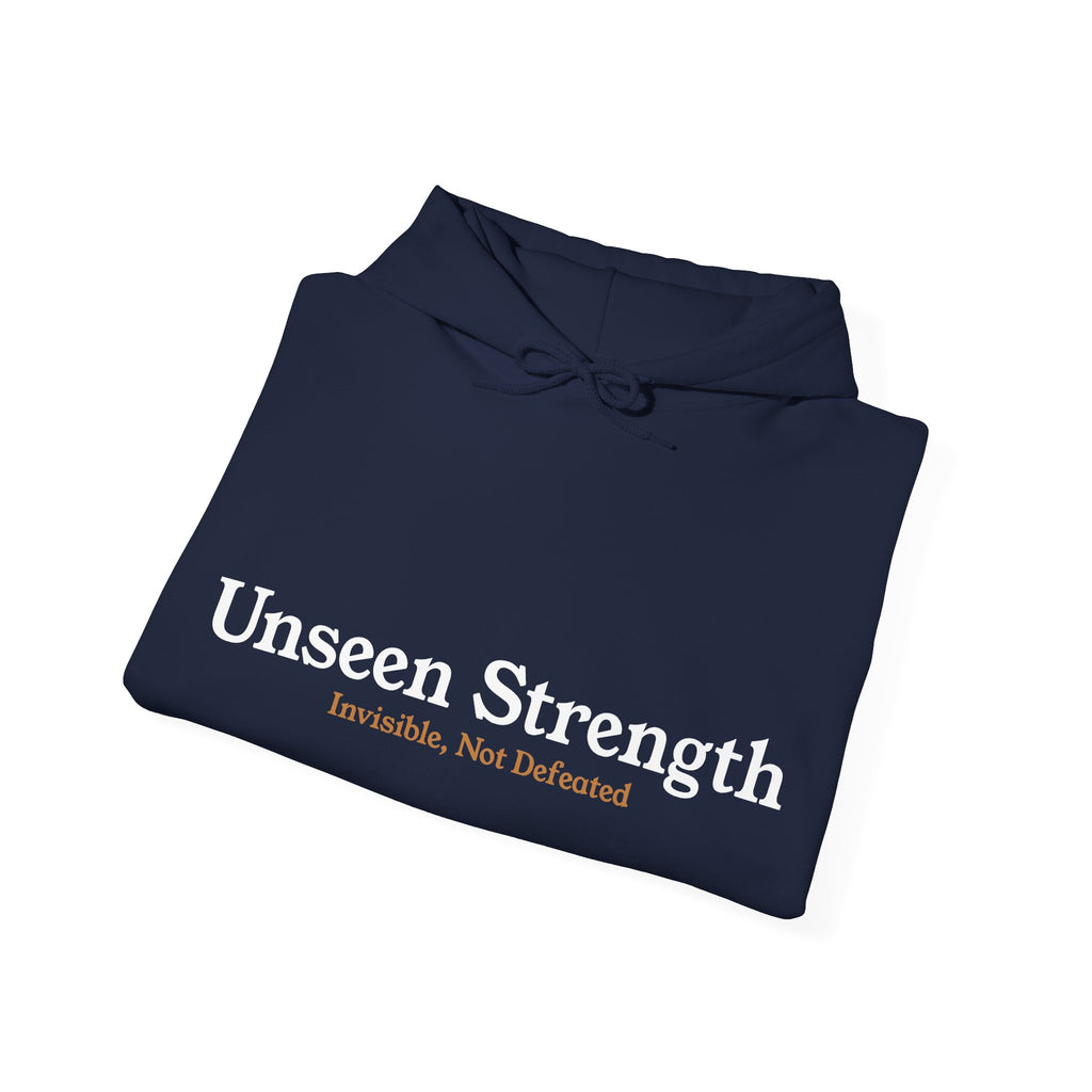 Unseen Strength Hoodie — "Invisible, Not Defeated"