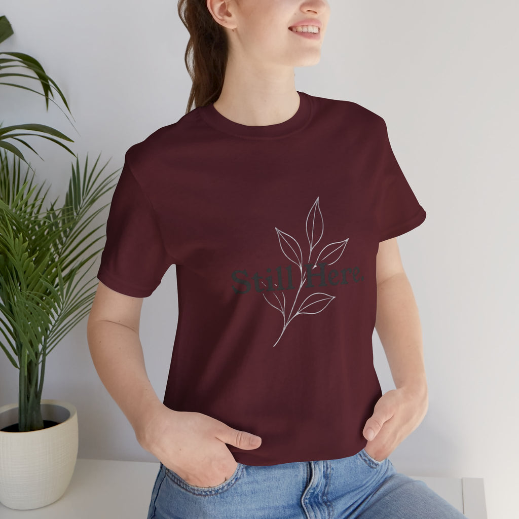 Still Here Tee — Minimal Inspirational White T‑Shirt