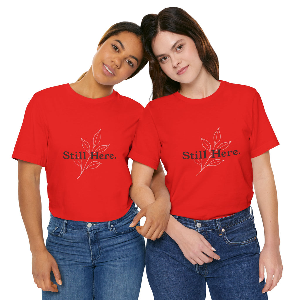 Still Here Tee — Minimal Inspirational White T‑Shirt