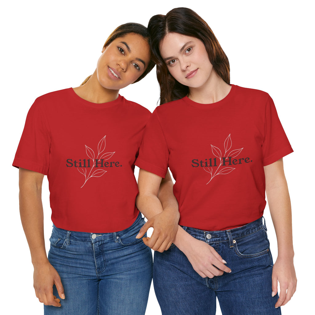 Still Here Tee — Minimal Inspirational White T‑Shirt
