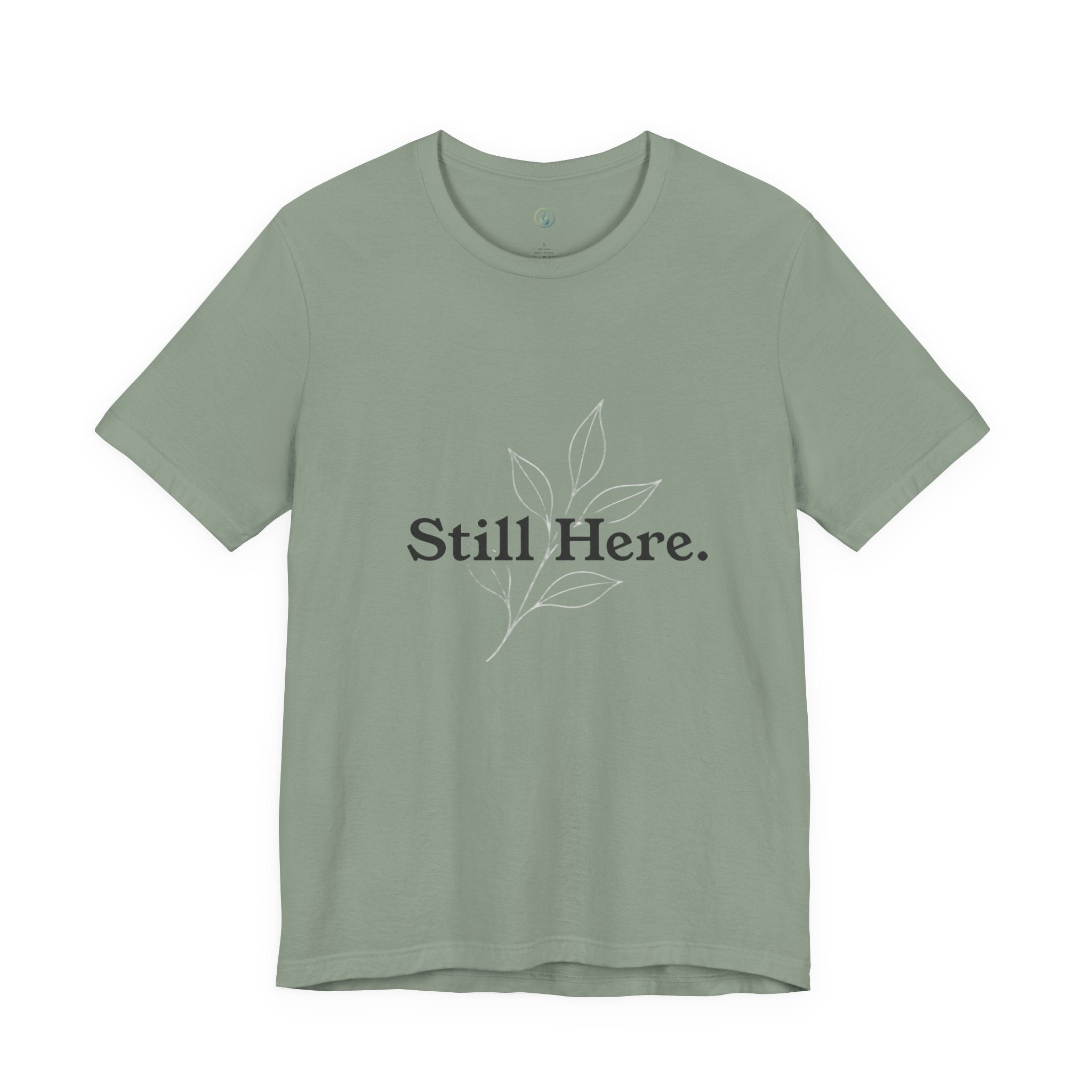 Still Here T-Shirt — Minimalistisches inspirierendes weißes T-Shirt
